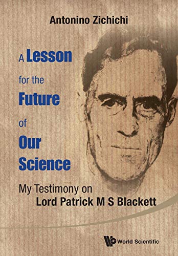 A Lesson For The Future Of Our Science My Testimony On Lord Patrick M S Blacket [Paperback]