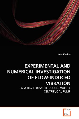 Experimental And Numerical Investigation Of Flo-Induced Vibration In A High Pr [Paperback]