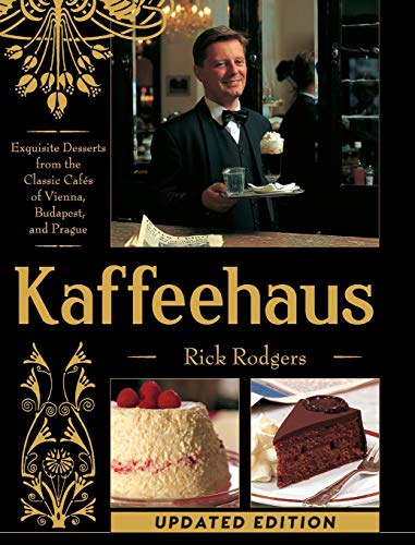 Kaffeehaus Exquisite Desserts From The Classic Cafes Of Vienna, Budapest, And P [Hardcover]