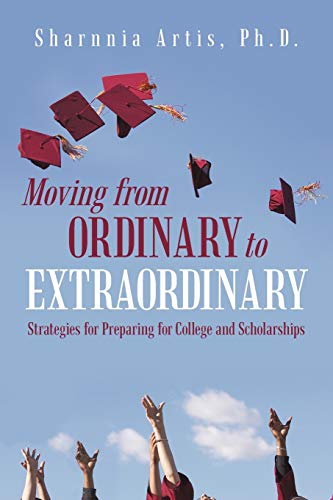 Moving From Ordinary To Extraordinary Strategies For Preparing For College And  [Paperback]