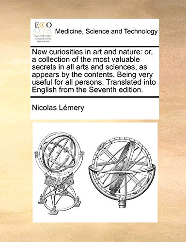 Ne curiosities in art and nature or, a collection of the most valuable secrets [Paperback]