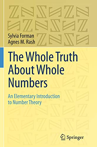 The Whole Truth About Whole Numbers: An Elementary Introduction to Number Theory [Paperback]