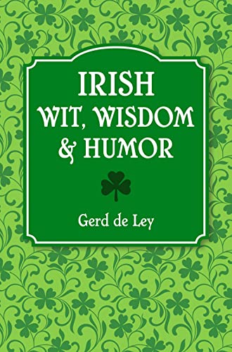 Irish Wit, Wisdom and Humor: The Complete Collection of Irish Jokes, One-Liners  [Paperback]