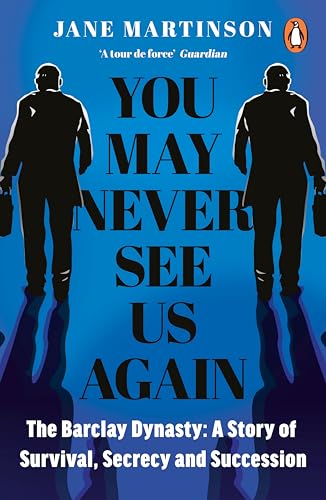 You May Never See Us Again: The Barclay Dynasty: A Story of Survival, Secrecy an [Paperback]