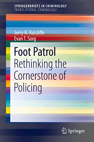 Foot Patrol: Rethinking the Cornerstone of Policing [Paperback]