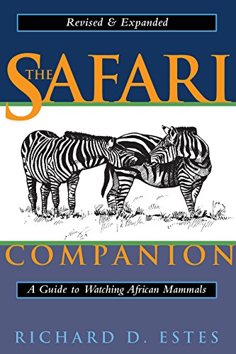 The Safari Companion: A Guide To Watching African Mammals [Paperback]