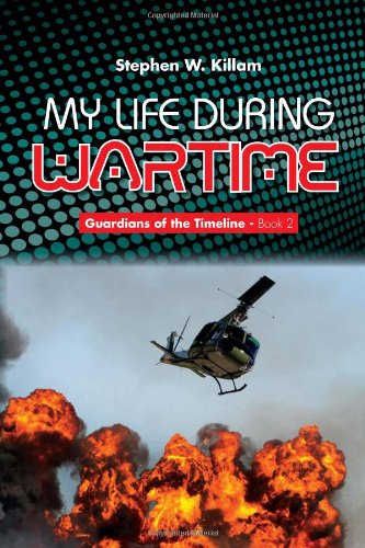 My Life During Wartime  Guardians of the Timeline - Book 2 [Hardcover]