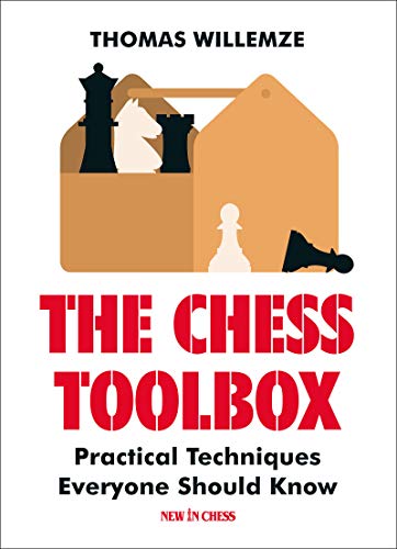 The Chess Toolbox: Practical Techniques Everyone Should Know [Paperback]