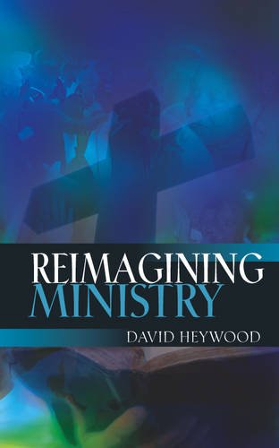 Reimagining Ministry [Paperback]