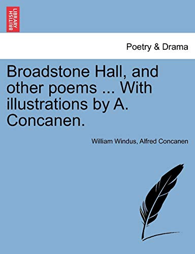 Broadstone Hall, and Other Poems ith Illustrations by a Concanen [Paperback]