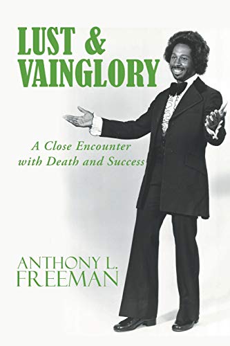 Lust and Vainglory : A Close Encounter with Death and Success [Paperback]