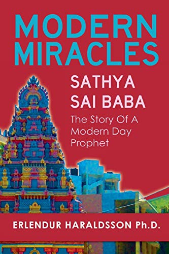 Modern Miracles The Story Of Sathya Sai Baba A Modern Day Prophet [Paperback]