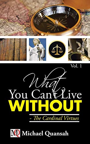 What You Can't Live Without - The Cardinal Virtues [Paperback]