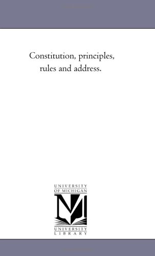 Constitution, Principles, Rules and Address [Paperback]