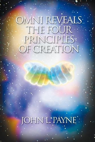 Omni Reveals the Four Principles of Creation [Paperback]