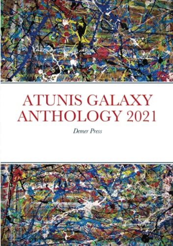 Atunis Galaxy Anthology 2021 [Paperback]