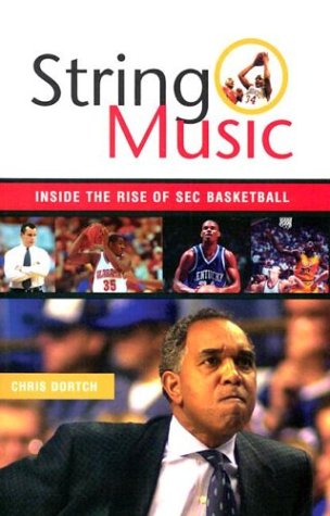 String Music: The Rise And Rivalries Of Sec Basketball [Paperback]