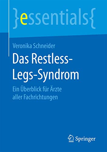 Das Restless-Legs-Syndrom: Ein berblick fr rzte aller Fachrichtungen [Paperback]