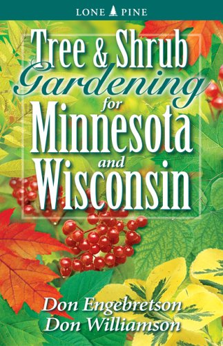 Tree & Shrub Gardening For Minnesota And Wisc