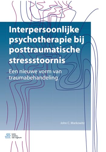 Interpersoonlijke psychotherapie  bij posttraumatische stressstoornis: Een nieuw [Paperback]