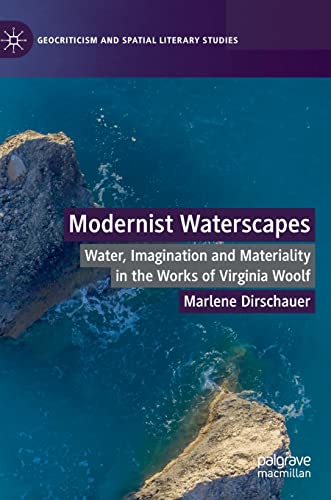 Modernist Waterscapes: Water, Imagination and Materiality in the Works of Virgin [Hardcover]