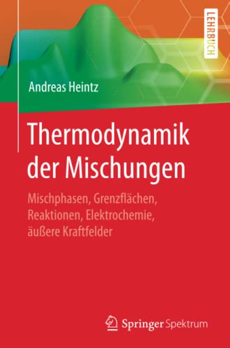 Thermodynamik der Mischungen: Mischphasen, Grenzflchen, Reaktionen, Elektrochem [Paperback]