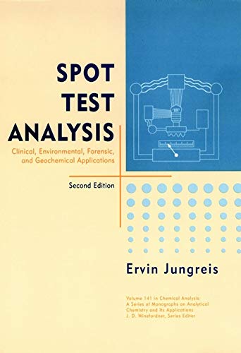 Spot Test Analysis: Clinical, Environmental, Forensic, and Geochemical Applicati [Hardcover]