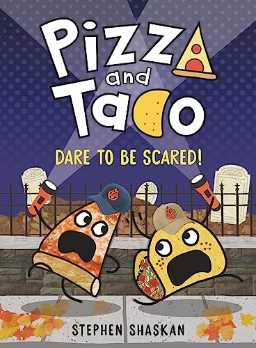 Pizza and Taco: Dare to Be Scared!: (A Graphi