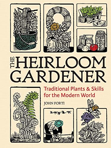 The Heirloom Gardener: Traditional Plants and