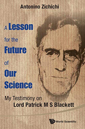 A Lesson For The Future Of Our Science My Testimony On Lord Patrick M S Blacket [Hardcover]