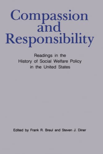 Compassion and Responsibility Readings in the History of Social Welfare Policy  [Paperback]