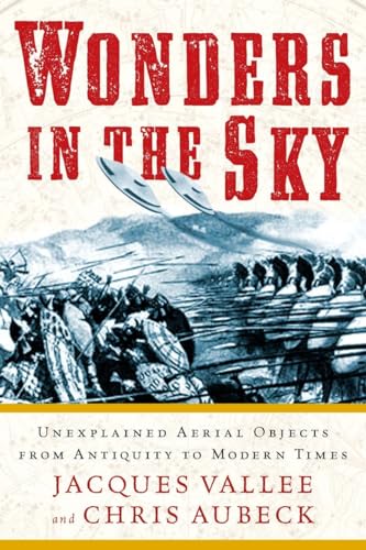 Wonders in the Sky: Unexplained Aerial Objects from Antiquity to Modern Times [Paperback]