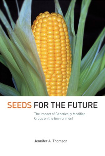 Seeds For The Future The Impact Of Genetically Modified Crops On The Environmen [Paperback]