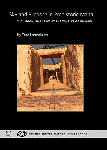 Sky And Purpose In Prehistoric Malta Sun, Moon, And Stars At The Temples Of Mna [Paperback]