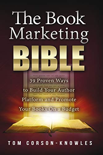 The Book Marketing Bible 39 Proven Ways To Build Your Author Platform And Promo [Paperback]