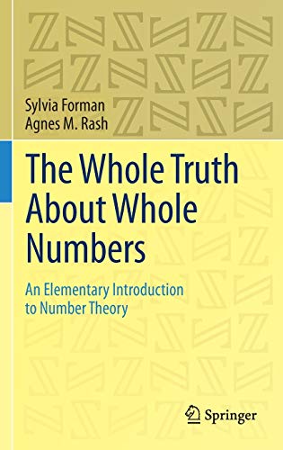 The Whole Truth About Whole Numbers: An Elementary Introduction to Number Theory [Hardcover]