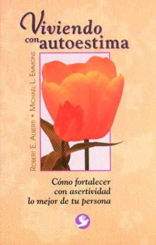 Viviendo con autoestima: Cómo fortalecer con asertividad lo mejor de tu per [Paperback]