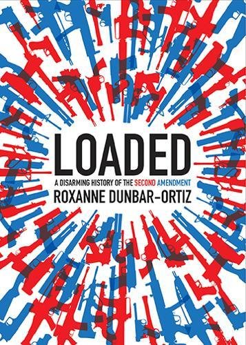 Loaded: A Disarming History of the Second Amendment [Paperback]