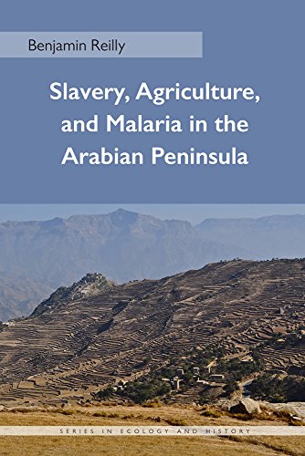 Slavery, Agriculture, and Malaria in the Arabian Peninsula [Hardcover]