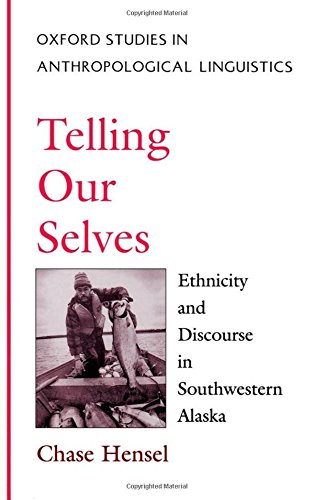 Telling Our Selves Ethnicity and Discourse in Southestern Alaska [Paperback]