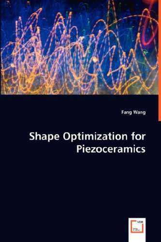 Shape Optimization for Piezoceramics [Paperback]