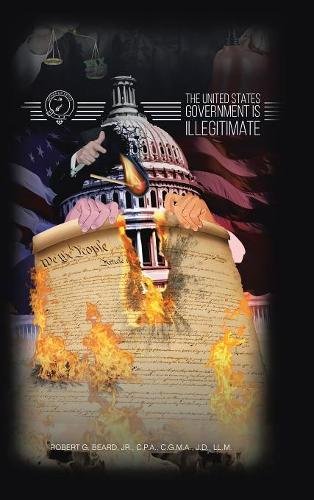 United States Government Is Illegitimate [Hardcover]