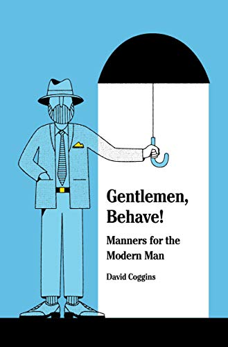 Men and Manners: Essays, Advice and Considerations [Hardcover]