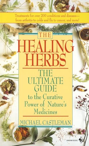 The Healing Herbs: The Ultimate Guide To The Curative Power Of Nature's Medicine [Paperback]