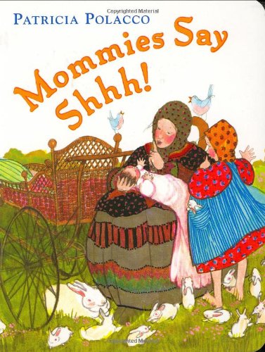 Mommies Say Shh! [Board book]