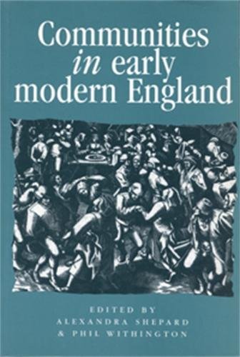 Communities in Early Modern England Netorks, place, rhetoric [Paperback]