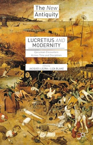 Lucretius and Modernity: Epicurean Encounters Across Time and Disciplines [Paperback]