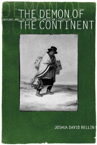 The Demon Of The Continent Indians And The Shaping Of American Literature [Paperback]