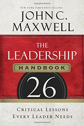 The Leadership Handbook: 26 Critical Lessons Every Leader Needs [Paperback]