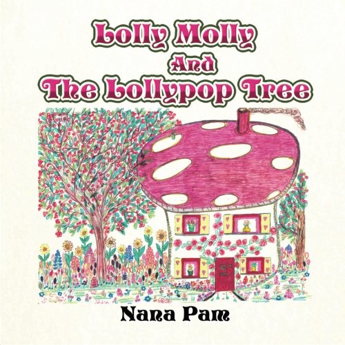 Lolly Molly And The Lollipop Tree [Paperback]